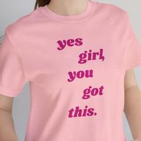 Yes Girl You Got This Shirt, Cool Motivational T shirt, Positive Quote Tee, EncouragemenT shirt Gift 2XL