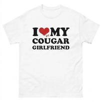 I Love My Cougar Girlfriend Couples Humor White Tshirt 2XL