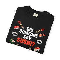 Funny Sushi Lover Shirt - Comfort Colors Japanese Food Tee 3XL
