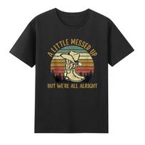 Cowboy Boots Hat A Little Messed Up But Were All Alright Tshirt S