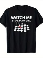 Watch Me Steal Your Girl  Funny Chess Graphic T-shirt for Men& Women- 100% Cotton Casual Short Sleeve Tee with Checkmate Design S įvairiaspalvis