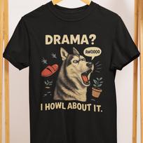 Funny Siberian Husky T-Shirt: Drama Queen Dog Lover Tee 4XL