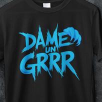 Dame un Grr un què,tiktok meme,Funny shirt,crazy shirt,gift for him or her,sarcastic shirt,vintage 90s,Humor tee,Give me a Grr, gift for her 4XL