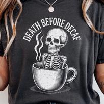 Death Before Decaf Skeleton Coffee Lover Shirt | Funny Sarcastic Goth Espresso Humor Tee | Caffeine Addict Gift Apparel XL