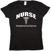 Ladies t-shirt / Nurse the hardest job you'll ever love S