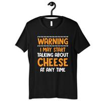 Warning May Start Talking About Cheese Shirt, Funny Cheese T-Shirt, Cheese Lover, T-shirt, Kids Tee,T-shirt, T-shirt 3XL