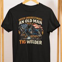Never Underestimate an Old Man TIG Welder T Shirt Funny Welding Gift 4XL