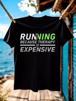 Funny Running Relax Saying Tshirt - Because Expensive Gra... S įvairiaspalvis