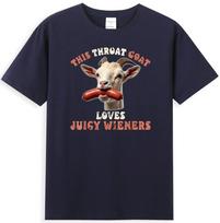 This Throat Goat Loves Juicy Wieners Funny Meme Unisexs Tshirt S