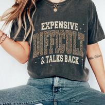 Expensive Difficult & Talks Back T-Shirt | Funny Sassy Typography Tee M
