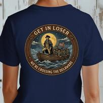Get In Loser T shirt, Crossing The Delaware Tee, Funny History Shirt, George Washington Shirt, Patriotic Humor Tee, Historic Boat T shirt S