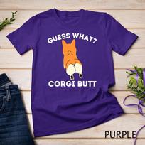 Guess What Corgi Butt - Funny Welsh Corgi Owner Dog Lover T-Shirt Unisex T-shirt 10 S