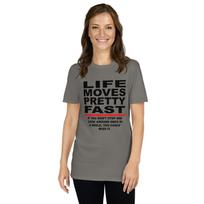 Life Moves pretty Fast Funny (Ferris Bueller Parody) Stylish Short-Sleeve Unisex T-Shirt 3XL