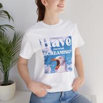 Funny Seagull Screaming Meme T-Shirt, Have You Tried Screaming?, Sarcastic Humor Tee | Unisex Cotton T-Shirt 3XL