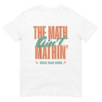 The Math Ain't Mathin Shirt XL