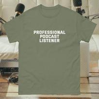 Professional PODCAST Listener BRO podcasting shirt - rogan workout alpha chad huberman lab shredded gym buff guy funny parody oddly specific S