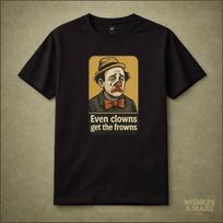 Even Clowns Get the Frowns T-Shirt | Sad Vintage Clown Portrait, Dark Humor Tee S