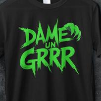 T shirt,Vintage 90s meme, shirt,crazy shirt,gift for him or her,Humor tee,Give me a Grr, gift for her,Dame un Grr un què 4XL