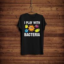 Bacteria Shirt/ Funny Microbiology T-Shirt/ Bacteria Lab T-Shirt/ I Play with Bacteria/ Pharmacy Technician Shirt/ Pharmacy Graduation Gift L