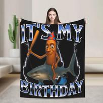 Italian Brainrot It Is My Birthday Plush Throw Blanket  Warm Soft Comfortable Flannel Blanket for Kids Indoor or Outdoor Use 75X95CM