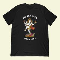 Better Luck Next Life T-Shirt | Funny Buddhism Reincarnation Graphic Tee M
