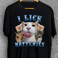 I Lick Batteries Funny Cat Meme T shirt, Silly Cats Shirt, Brain Rot T shirt, Unhinged Shirts, Cat Lover Gifts, Cringe Tee, Weird Clothes 4XL