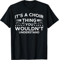 Its A Choir Thing Singing Gift Choirmaster Alt Soprano Tenor T-Shirt S įvairiaspalvis