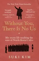 KNYGA Suki Kim Without You, There Is No Us