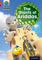 KNYGA Steve Cole Project X Alien Adventures: Brown Book Band, Oxford Level 10: The Giants of Ariddas
