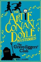 KNYGA Robert J Harris Artie Conan Doyle and the Gravediggers' Club
