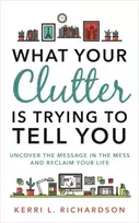 KNYGA Kerri Richardson What Your Clutter Is Trying to Tell You
