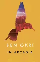 KNYGA Ben Okri In Arcadia