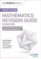 KNYGA Keith Pledger WJEC GCSE Maths Foundation: Mastering Mathematics Revision Guide