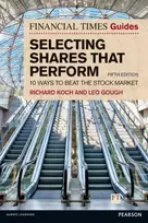 KNYGA Richard Koch Financial Times Guide to Selecting Shares that Perform, The