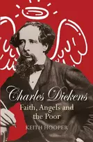 KNYGA Keith Hooper Charles Dickens: Faith, Angels and the Poor