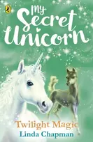 KNYGA Linda Chapman My Secret Unicorn: Twilight Magic