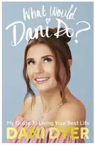 KNYGA Dani Dyer What Would Dani Do?