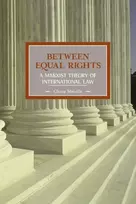 KNYGA China Miville Between Equal Rights: A Marxist Theory Of International Law