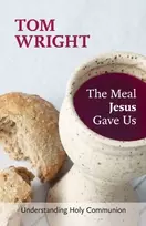 KNYGA N T Wright Meal Jesus Gave Us
