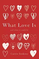 KNYGA Carrie Jenkins What Love Is