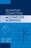 KNYGA Noson S Yanofsky Quantum Computing for Computer Scientists