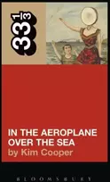 KNYGA Kim Cooper Neutral Milk Hotel's In the Aeroplane Over the Sea