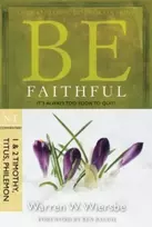 KNYGA Warren W Wiersbe Be Faithful - 1 & 2 Timothy Titus Philemon