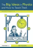 KNYGA Ben 1 Rogers Big Ideas in Physics and How to Teach Them