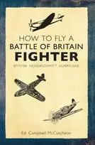KNYGA Campbell Mccutcheon How to Fly a Battle of Britain Fighter