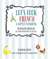 KNYGA Claudine Pepin Let's Cook French, A Family Cookbook