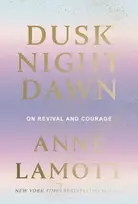 KNYGA Anne Lamott Dusk Night Dawn