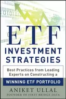 KNYGA Aniket Ullal ETF Investment Strategies: Best Practices from Leading Experts on Constructing a Winning ETF Portfolio