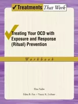 KNYGA Edna B Foa Treating your OCD with Exposure and Response (Ritual) Prevention Therapy Workbook