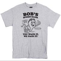 Bob’s Sperm Bank “You Wack It, We Pack It” T-Shirt 4XL